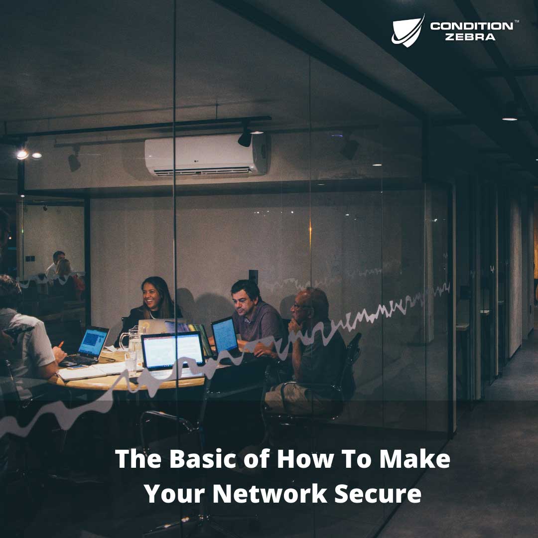 The Basic of How To Make Your Network Secure