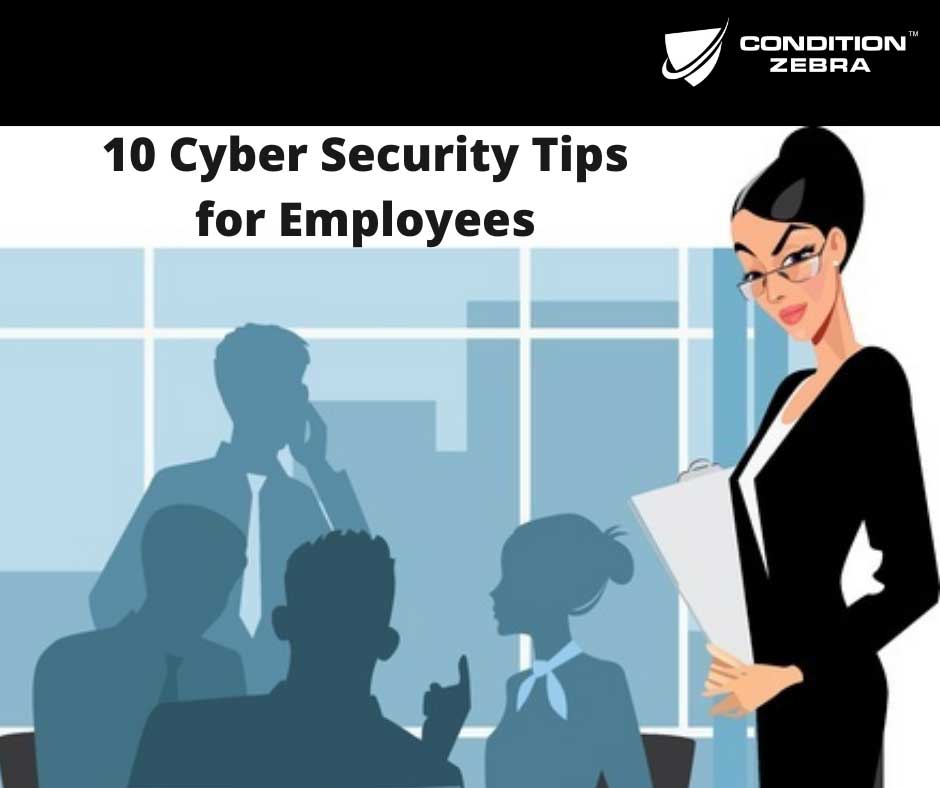 10 Most Important Cyber Security Tips for Your Employees