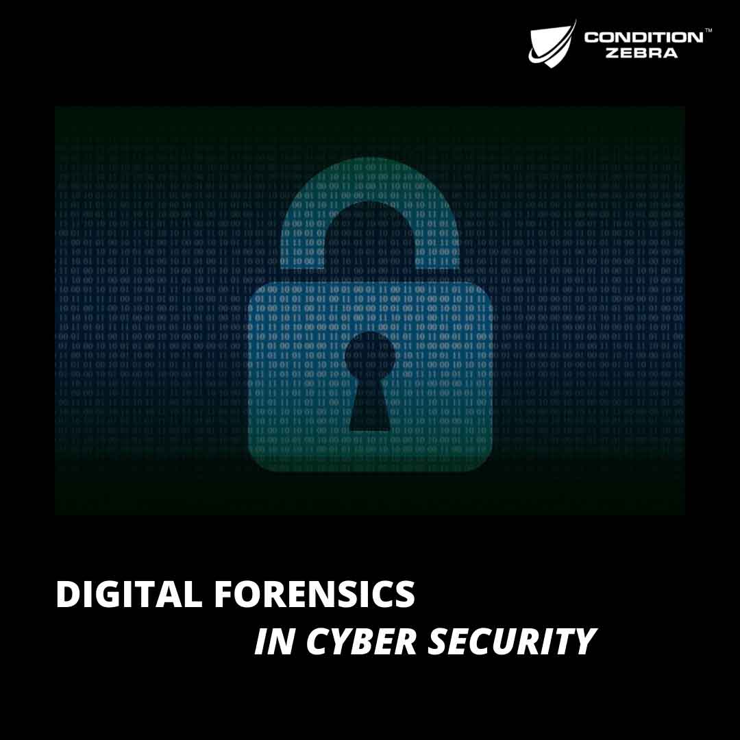 digital-forensics-in-cyber-security-condition-zebra-cyber-security