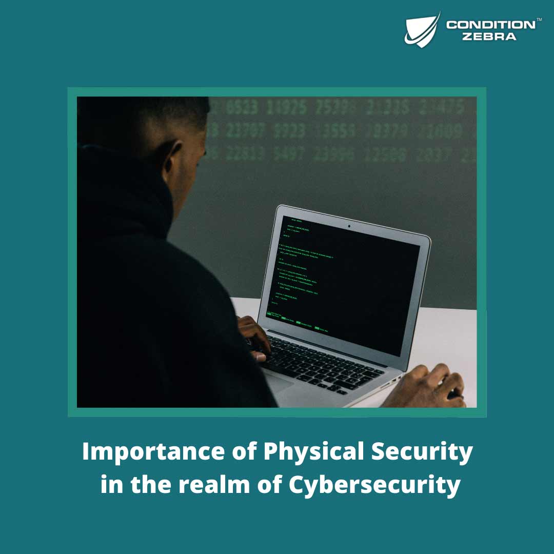 importance of physical security in the realm of cybersecurity.