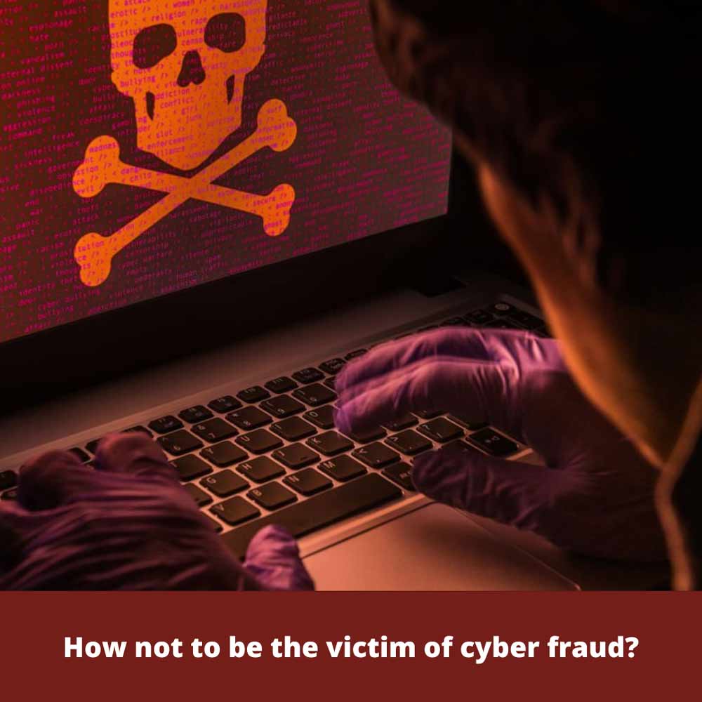 How not to be the victim of cyber fraud?