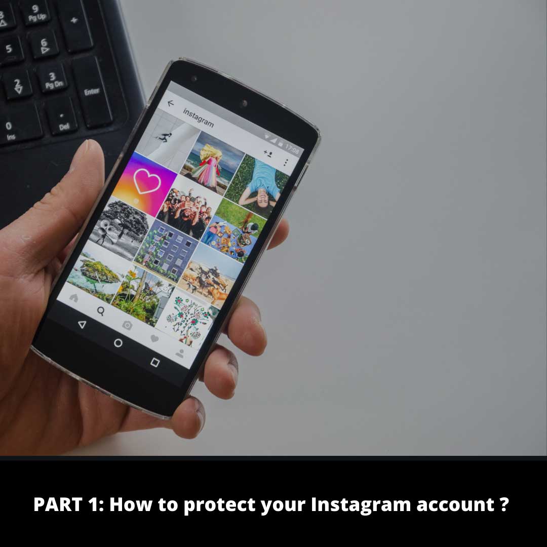 Part 1: How to protect your Instagram account?