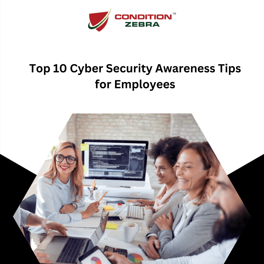 Top 10 Cyber Security Awareness Tips  for Employees