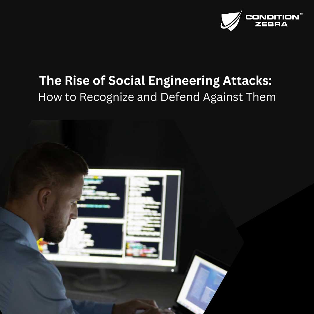 The Rise of Social Engineering Attacks: How to Recognize and Defend Against Them.